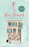 Slow Travel Journal: The Small Delights of Going Away