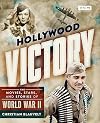 Hollywood Victory: The Movies, Stars, and Stories of World War II