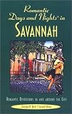 Romantic Days And Nights In Savannah 2nd Romantic Diversions In And Around The City Romantic Days And Nights Series