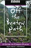 Alabama Off The Beaten Path 5th A Guide To Unique Places Off The Beaten Path Series