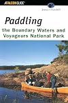 Paddling the Boundary Waters and Voyageurs National Park (Regional Paddling Series)