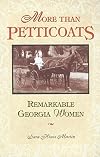 More Than Petticoats: Remarkable Georgia Women