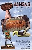 Kansas Curiosities Quirky Characters Roadside Oddities Other Offbeat Stuff Curiosities Series