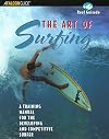 The Art of Surfing: A Training Manual for the Developing and Competitive Surfer