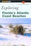 Exploring Florida's Atlantic Coast Beaches: Including the Florida Keys (A Falcon Guide)