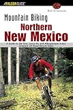 Mountain Biking Northern New Mexico A Guide To The Taos Santa Fe And Albuquerque Areas Greatest Offroad Bicycle Rides Regional Mountain Biking Series