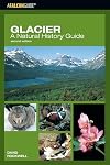 Glacier: A Natural History Guide (Falcon Guide)