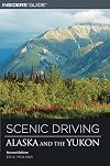 Scenic Driving Alaska and the Yukon, 2nd (Scenic Routes & Byways)
