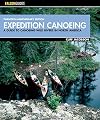 Expedition Canoeing, 20th Anniversary Edition: A Guide to Canoeing Wild Rivers in North America (How to Paddle Series)