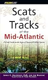 Scats and Tracks of the Mid-Atlantic: A Field Guide to the Signs of Seventy Wildlife Species (Scats and Tracks Series)
