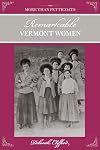 More Than Petticoats: Remarkable Vermont Women
