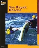 Sea Kayak Rescue The Definitive Guide To Modern Reentry And Recovery Techniques