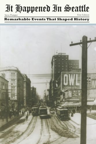 It Happened in Seattle: Remarkable Events That Shaped History book cover