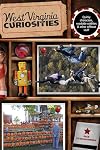 West Virginia Curiosities: Quirky Characters, Roadside Oddities & Other Offbeat Stuff (Curiosities Series)