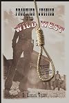 Frontier Justice in the Wild West: Bungled, Bizarre, And Fascinating Executions