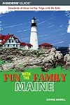 Fun with the Family Maine, 5th: Hundreds of Ideas for Day Trips with the Kids (Fun with the Family Series)
