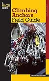 Climbing Anchors Field Guide (How to Rock Climb)