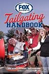 Fox Sports Tailgating Handbook: The Gear, The Food, The Stadiums