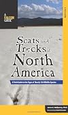 Scats and Tracks of North America: A Field Guide to the Signs of Nearly 150 Wildlife Species (Scats and Tracks Series)