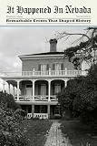 It Happened In Nevada Remarkable Events That Shaped History It Happened In Series