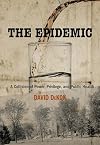 Epidemic: A Collision Of Power, Privilege, And Public Health