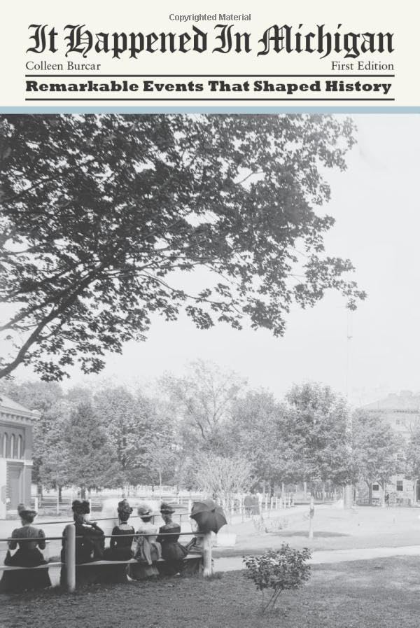 It Happened in Michigan: Remarkable Events That Shaped History book cover