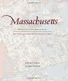 Massachusetts: Mapping the Bay State through History: Rare and Unusual Maps from the Library of Congress (Mapping the States through History)