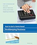 How To Start A Homebased Bookkeeping Business Homebased Business Series