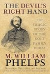 Devil's Right Hand: The Tragic Story Of The Colt Family Curse