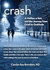 Crash: A Mother, A Son, And The Journey From Grief To Gratitude