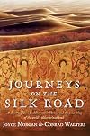 Journeys on the Silk Road: A Desert Explorer, Buddha's Secret Library, And The Unearthing Of The World's Oldest Printed Book