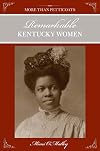 More Than Petticoats: Remarkable Kentucky Women