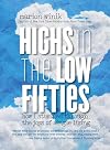 Highs in the Low Fifties: How I Stumbled through the Joys of Single Living