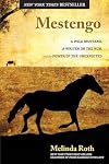 Mestengo: A Wild Mustang, a Writer on the Run, and the Power of the Unexpected