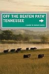 Tennessee Off the Beaten Pathยฎ: A Guide To Unique Places (Off the Beaten Path Series)