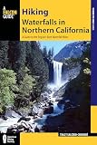 Hiking Waterfalls In Northern California A Guide To The Regions Best Waterfall Hikes