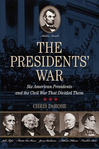 The Presidents' War: Six American Presidents and the Civil War That Divided Them book cover