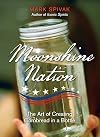 Moonshine Nation: The Art of Creating Cornbread in a Bottle