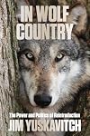 In Wolf Country: The Power and Politics of Reintroduction