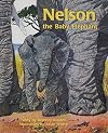 Nelson, the Baby Elephant
