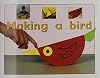 Making a Bird (Rigby PM Plus Starters)