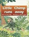 Little Chimp Runs Away (Rigby PM Plus)