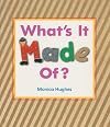 What's It Made Of ?