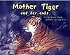 Mother Tiger and Her Cubs