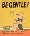 Be Gentle!