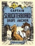 Captain Slaughterboard Drops Anchor book cover