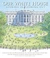 Our White House: Looking In, Looking Out
