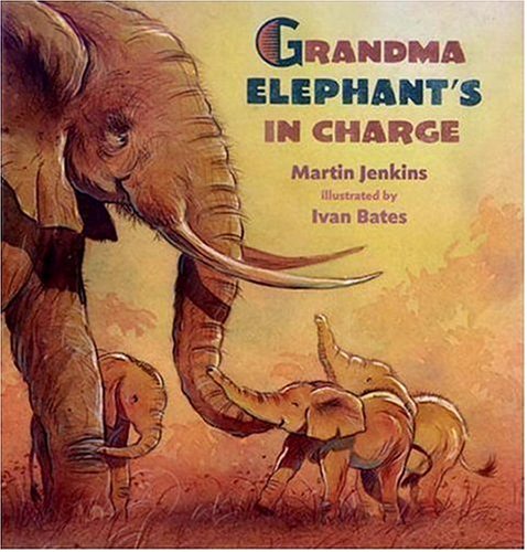 Grandma Elephant's in Charge (By: Martin Jenkins) cover