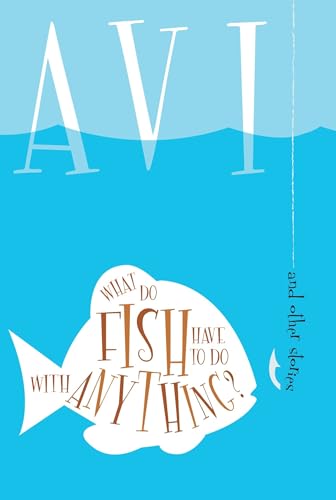 What Do Fish Have to Do With Anything? book cover