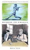 Becoming Joe DiMaggio